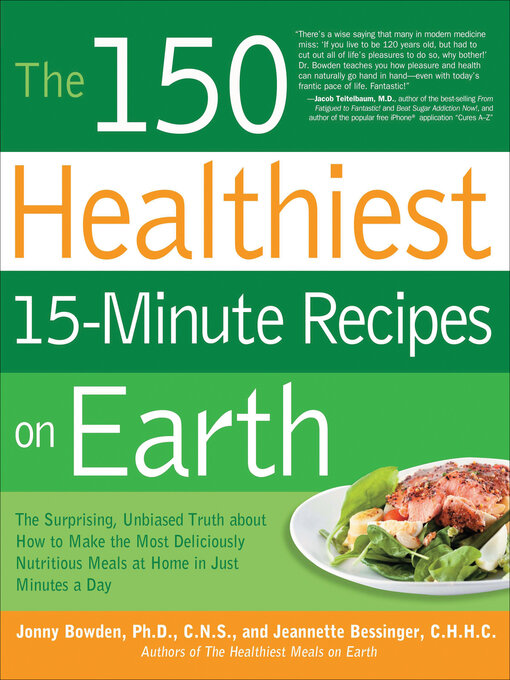 Title details for The 150 Healthiest 15-Minute Recipes on Earth by Jonny Bowden - Available
